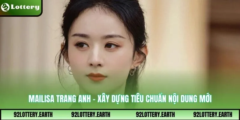 Mailisa Trang Anh - xây dựng tiêu chuẩn nội dung mới