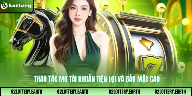 Thao tác mở tài khoản tiện lợi và bảo mật cao