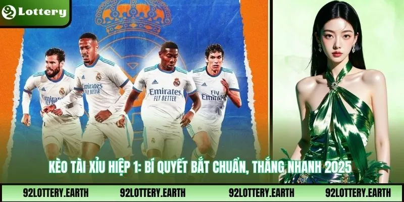 Kèo Tài Xỉu Hiệp 1 Là Gì: Bí Quyết Bắt Chuẩn, Thắng Nhanh 2025